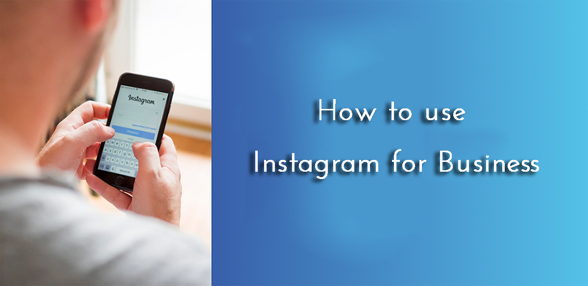 How to use Instagram for Business